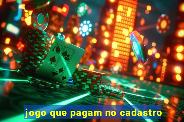 jogo que pagam no cadastro